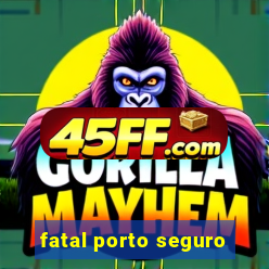 fatal porto seguro
